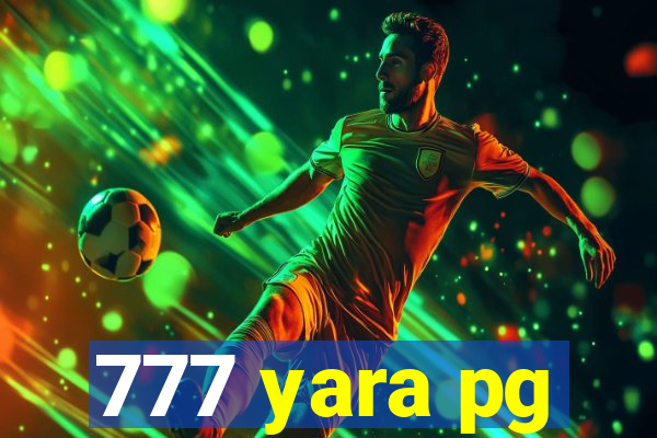 777 yara pg